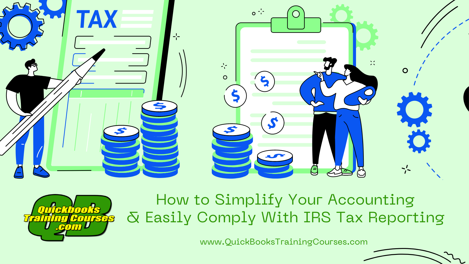 QuickBooks-How-to-Simplify-Your-Accounting-Easily-Comply With IRS Tax Reporting. QuickBooks Training Courses.